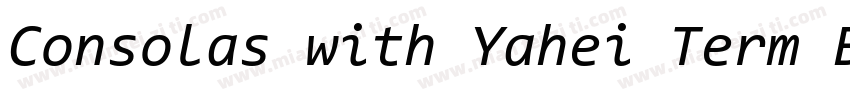 Consolas with Yahei Term Bold Itali字体转换
